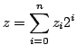 $ z=\displaystyle\sum_{i=0}^{n} z_i2^i$