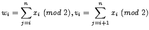 $\displaystyle {w_i} = \sum\limits_{j = i}^n {{x_i}}\ (mod\ 2),{v_i} = \sum\limits_{j = i + 1}^n {{x_i}}\ (mod\ 2)$