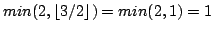 $ min(2, \lfloor 3/2 \rfloor )=min(2,1)=1$