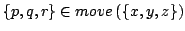 $ \{p,q,r\} \in move\left(\{x,y,z\}\right)$