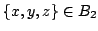 $ \{x,y,z\}\in B_{2}$