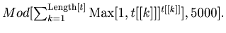 $ Mod[\sum _{k=1}^{\text{Length}[t]} \text{Max}[1,t[[k]]]^{t[[k]]}],5000].$